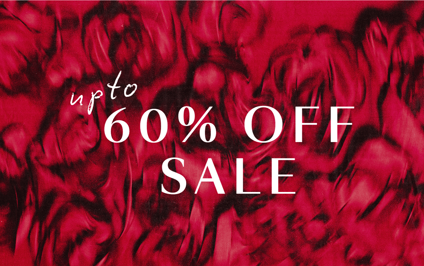up to 60% OFF SALE